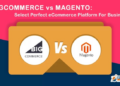BigCommerce vs Magento: Select Perfect eCommerce For Your Business