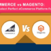 BigCommerce vs Magento: Select Perfect eCommerce For Your Business